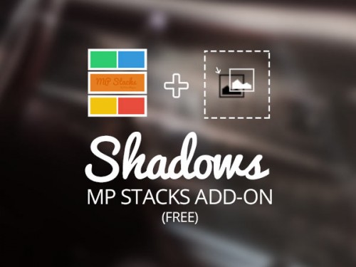 MP Stacks + Shadows