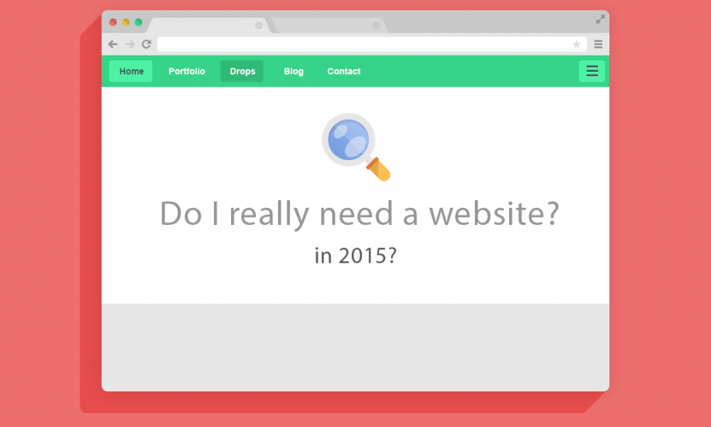 Why You Still Need A Website in 2015